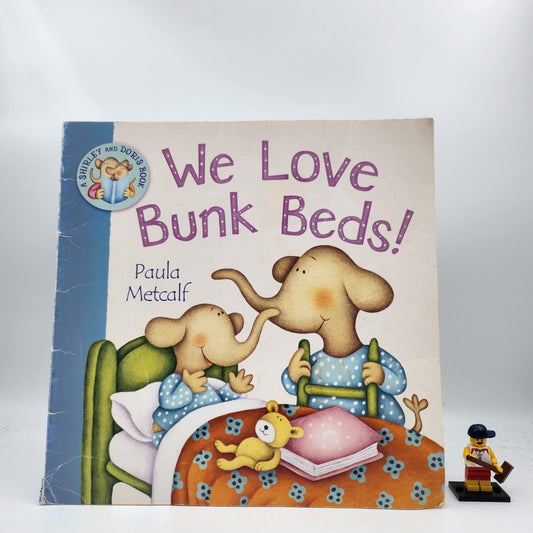 We Love Bunk Beds!: A Shirley And Doris Book