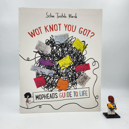 Wot Knot You Got?: Mophead's Guide to Life