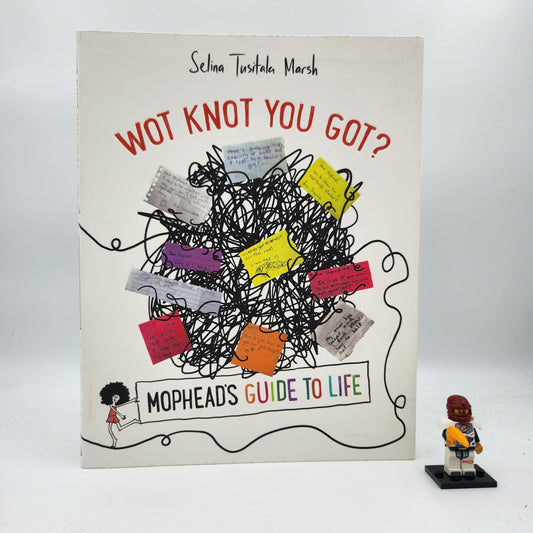 Wot Knot You Got?: Mophead's Guide to Life